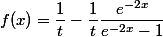 f(x) = \dfrac 1 t - \dfrac 1 t \dfrac {e^{-2x}} {e^{-2x} - 1}